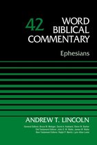 Word Biblical Commentary - Ephesians, Volume 42