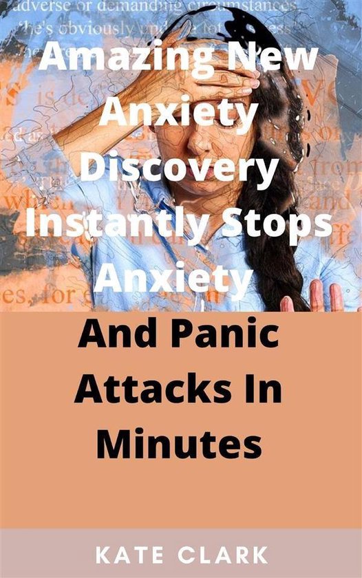 Amazing New Anxiety Discovery Instantly Stops Anxiety And Pa ... - cover