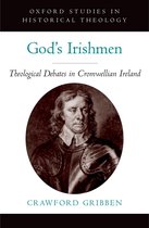 Oxford Studies in Historical Theology - God's Irishmen