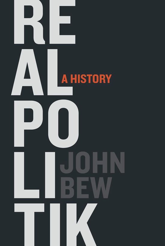 Realpolitik (ebook), John Bew 9780199331956 Boeken