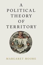 Oxford Political Philosophy - A Political Theory of Territory