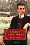 Short Stories by Anton Chekhov - The Schoolmaster and Other Stories