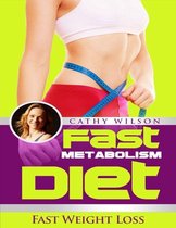 Fast Metabolism Diet: Fast Weight Loss