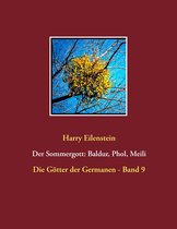 Die Götter der Germanen 9 - Der Sommergott: Baldur, Phol und Meili