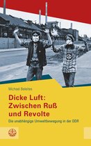 Schriftenreihe des Sächsischen Landesbeauftragten für die Stasi-Unterlagen 16 - Dicke Luft: Zwischen Ruß und Revolte