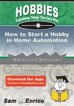 How to Start a Hobby in Home Automation