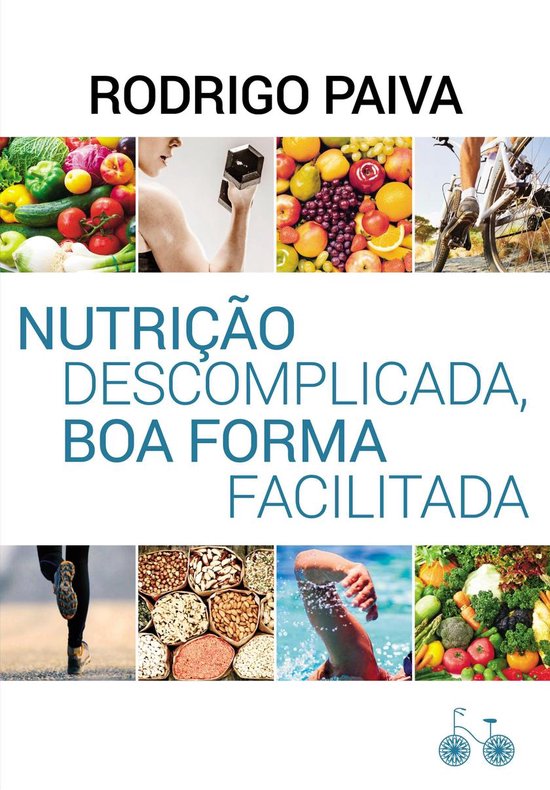 Nutrição descomplicada, boa forma facilitada - cover