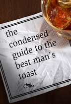 The Condensed Guide to the Best Man's Toast