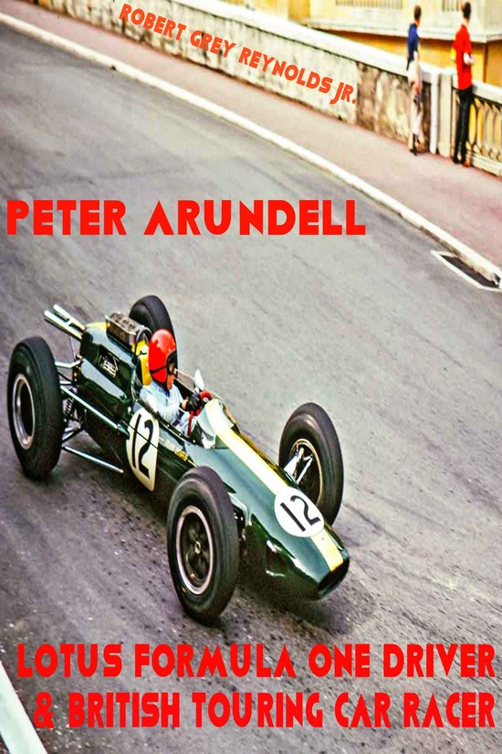 Peter Arundell Lotus Formula One Driver & British Touring Ca ... - cover