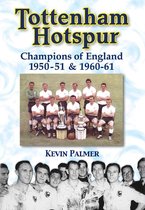 Desert Island Football Histories - Tottenham Hotspur: Champions of England 1950-51 & 1960-61