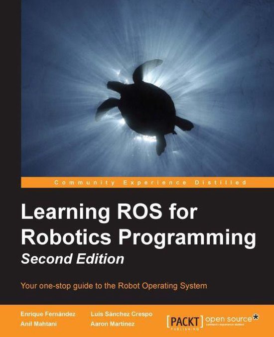 Learning ROS for Robotics Programming - Second Edition (ebook), Enrique ...