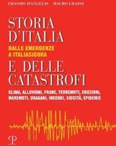 Storia d'Italia E Delle Catastrofi: Dalle Emergenze a Italiasicura