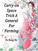 Volume 6 6 - Carry-on Space: Trick A General For Farming