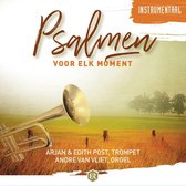 Psalmen voor elk moment (Instrumentaal) / Arjan & Edith Post (trompet) en Andre van Vliet (orgel)