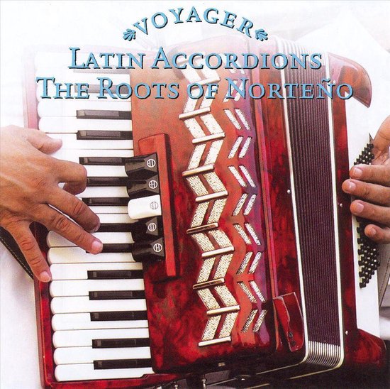 Voyager Latin Accordions The Roots Of Norteno, various artists CD