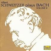 Albert Schweitzer plays Bach, Vol.2
