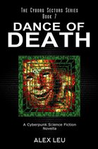 The Cyborg Sectors Series 7 - Dance of Death: A Cyberpunk Science Fiction Novella
