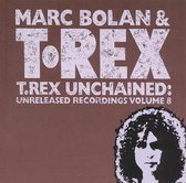 T. Rex Unchained: Unreleased Recordings, Vol. 8