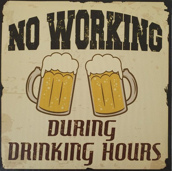 Romantiek plannen Overblijvend Canvas schilderij No working During Drinking Hours - Bier mancave verjaardag  cadeau | bol.com
