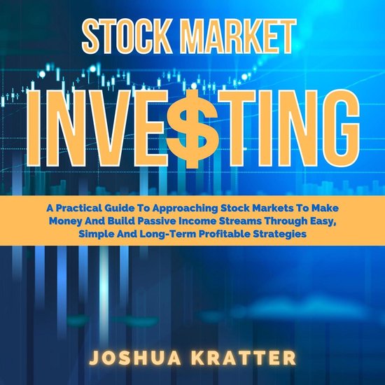 Stock Market Investing: A Practical Guide To Approaching Sto ... - cover