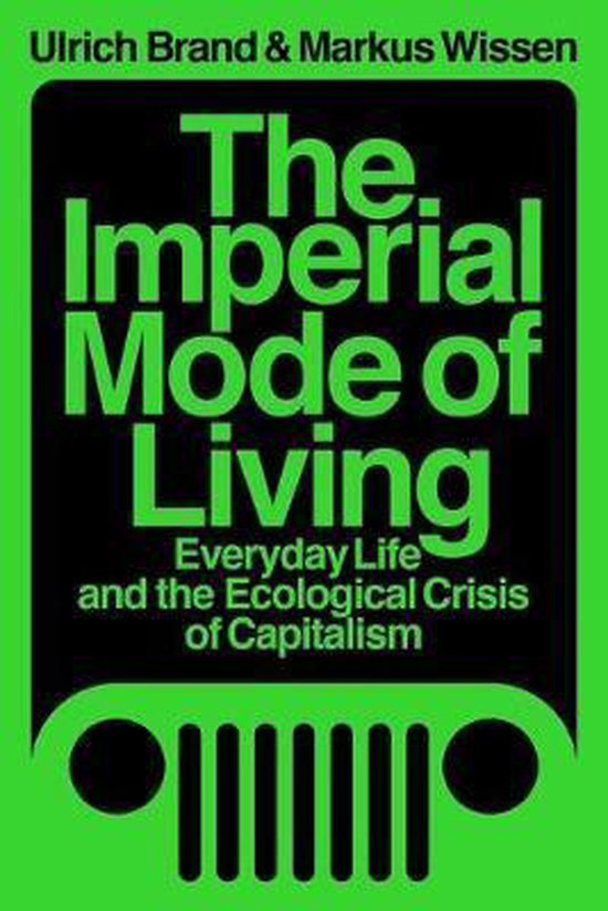 The Imperial Mode of Living: Everyday Life and the Ecologica ... - cover