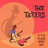 The Takers - If The Blues Were Red (CD)