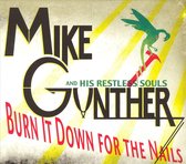 Mike Gunther - Burn It Down For The Nails (CD)