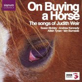 On Buying A Horse (Songs Of Judith Weir)