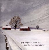 Guy Capecelatro III - Nort For The Winter (CD)