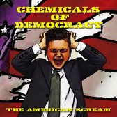 Chemicals Of Democracy - American Scream The