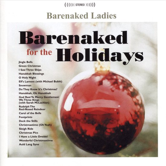 Albumhoes voor "Barenaked for the Holidays" van Barenaked Ladies, met een kerstbal in de voorgrond.