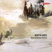 Northlands: Music By Matthew Whittall