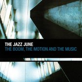 The Jazz June - The Boom, The Motion And The Music (CD)