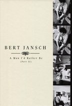 Bert Jansch - A Man I'd Rather Be (Part 2) (4 CD)
