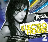 The World's Greatest Electro House!
