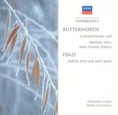 Butterworth: A Shropshire Lad, Bredon Hill and Other Songs; Finzi: Earth and Air and Rain