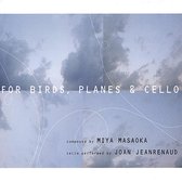 Miya Masaoka: For Birds, Planes & Cello
