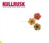 Kullrusk - Spring Spring Spring Spring (CD)