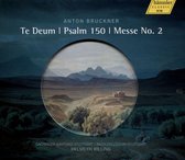 Te Deum / Psalm 150 / Messe No. 2