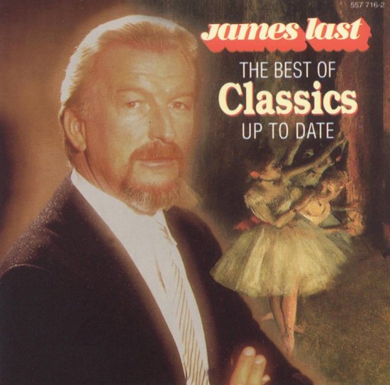 Portret van James Last met een ballerina op de achtergrond. "James Last The Best Of Classics Up To Date".