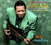 King Alex & The Untouchables - Hot As A Coffee Pot (CD)