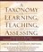 Taxonomy for Learning, Teaching, and Assessing, A