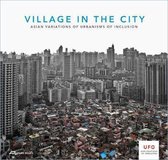 Village in the City - Asian Variations of Urbanisms of Inclusion