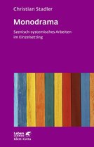 Leben Lernen 319 - Monodrama - Szenisch-systemisches Arbeiten im Einzelsetting (Leben Lernen, Bd. 319)