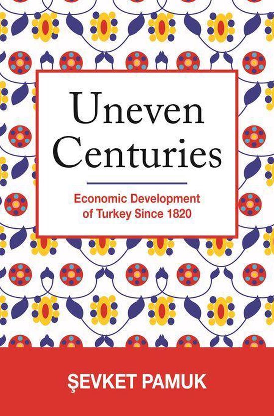 The Princeton Economic History of the Western World - Uneven Centuries