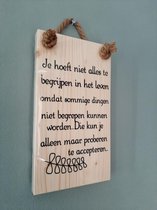 Houten tekstbord Je hoeft niet alles te begrijpen- Kado - Verjaardag