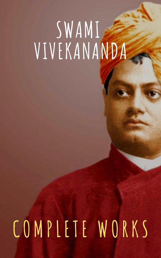Complete Works of Swami Vivekananda (ebook), Swami Vivekananda ...