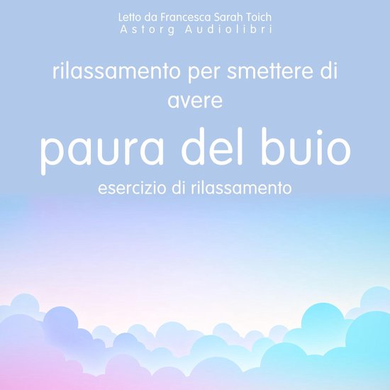 Rilassarsi per non avere più paura del buio: Esercizio di r ... - cover