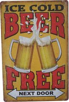 Metalen wandbord wandplaat Ice Cold Beer Free Next Door - Bier mancave verjaardag cadeau vaderdag kerst sinterklaas