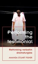 Theatre: Theory – Practice – Performance - Performing the testimonial